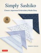 Simply Sashiko: Classic Japanese Embroidery Made Easy (With 36 Actual Size Templates) (en Inglés)