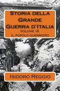 Storia della Grande Guerra d'Italia - Volume 18: Il popolo guerriero (en Italiano)