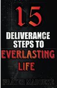 15 Deliverance Steps to Everlasting Life