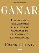 Ganar: Los Principios Fundamentales Para Elevar Su Negocio de Lo Ordinario a Lo Extraordinario
