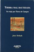 Tierra mal bautizada - un viaje por tierra de Campos (Alarife)