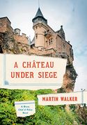 A Chateau Under Siege: A Bruno, Chief of Police Novel (Bruno, Chief of Police Series) (en Inglés)