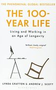 The 100-Year Life: Living and Working in an age of Longevity (en Inglés)