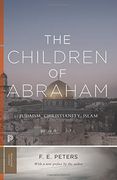 The Children of Abraham: Judaism, Christianity, Islam (Princeton Classics) (en Inglés)