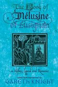The Book of Melusine of Lusignan: In History, Legend and Romance (en Inglés)