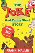 The Joke and Funny Short Story: The ultimate collection of hilarious wisecrack, facts, fibs, sarky and chicken Laugh-out-loud rib-ticklers (en Inglés)