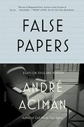 False Papers: Essays on Exile and Memory (en Inglés)