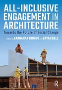 All-Inclusive Engagement in Architecture: Towards the Future of Social Change (en Inglés)