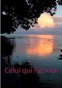 Celui qui fut moi (en Francés)