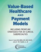 Value-Based Healthcare and Payment Models: Including Frontline Strategies for 20 Clinical Subspecialties (en Inglés)