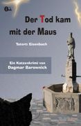 Der Tod kam mit der Maus: Tatort: Eisenbach