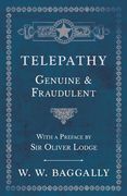 Telepathy - Genuine and Fraudulent - With a Preface by Sir Oliver Lodge (en Inglés)