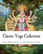 Classic Yoga Collection: A Collection on Developing your Spiritual Consciousness (en Inglés)