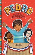 Pedro, Candidato A Presidente = Pedro for President (Pedro: Pedro en español)