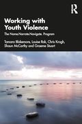 Working With Youth Violence: The Name. Narrate. Navigate. Program (en Inglés)
