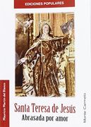 Santa Teresa de Jesús: Abrasada de Amor (Ediciones Populares)