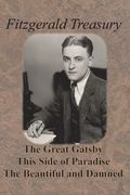 Fitzgerald Treasury - The Great Gatsby, This Side of Paradise, The Beautiful and Damned (en Inglés)