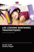 Les Lésions Dentaires Traumatiques (en Francés)