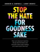 Stop the Hate for Goodness Sake: How can Classroom Teachers Disrupt Discrimination and Promote Hope, Foster Healing, and Inspire Joyful Learning? (en Inglés)
