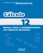 Matemáticas 1º Primaria Cuadernos de Cálculo 12 (Cuadernos De Matemáticas Primaria)