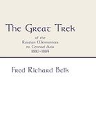 The Great Trek of the Russian Mennonites to Central Asia 1880-1884 (en Inglés)