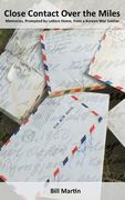 Close Contact Over the Miles: Memories, Prompted by Letters Home, from a Korean War Soldier (en Inglés)