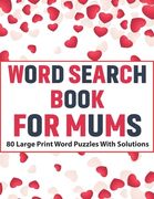 Word Search Book For Mums: Large Print Word Find Including 80 Interesting Puzzles With Solutions For Adult Women To Enjoy Your Travel Time
