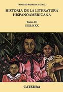 Historia de la Literatura Hispanoamericana, Iii: Siglo xx (Crítica y Estudios Literarios - Historias de la Literatura)