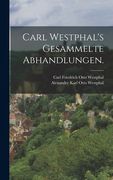 Carl Westphal's gesammelte Abhandlungen. (en Alemán)