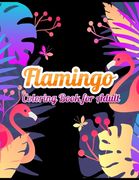 Flamingo Coloring Book for Adults: Best Adult Coloring Book with Fun, Easy, flower pattern and Relaxing Coloring Pages (en Inglés)