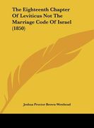 the eighteenth chapter of leviticus not the marriage code of israel (1850)