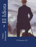 El Idiota: (volumen Ii) (spanish Edition)