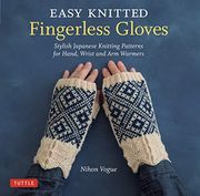 Easy Knitted Fingerless Gloves: Stylish Japanese Knitting Patterns for Hand, Wrist and arm Warmers (en Inglés)
