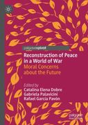 Reconstruction of Peace in a World of War. Moral Concerns about the Future