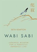 Wabi Sabi: Japanese Wisdom for a Perfectly Imperfect Life (Hardback) (en Inglés)