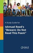 A Study Guide for Ishmael Reed's "Beware: Do Not Read This Poem" (en Inglés)