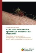 Acao Toxica de Bacillus Sphaericus Em Larvas de Mosquitos
