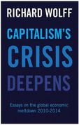 Capitalism's Crisis Deepens: Essays on the Global Economic Meltdown 
