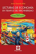 Lecturas de Economia en Tiempos del Kirchnerismo - Milei (in Spanish)