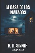 La Casa de los Invitados: Él te vigila por tu propia seguridad. Pero, ¿quién te protegerá de él?