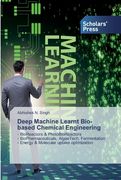 Deep Machine Learnt Bio-based Chemical Engineering (en Inglés)