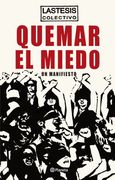 Quemar el miedo. Un manifiesto - Lastesis - Planeta