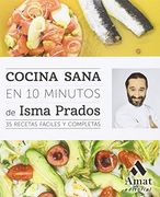 Cocina sana en 10 minutos: 35 Recetas fáciles y completas (in Spanish)