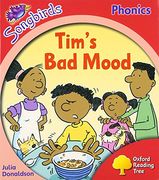 Oxford Reading Tree: Level 4: More Songbirds Phonics: Tim's bad Mood 