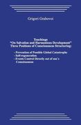 Teachings "on Salvation and Harmonious Development." Three Positions of Consciousness Structuring.: Prevention of Possible Global Catastrophe; Self-Re