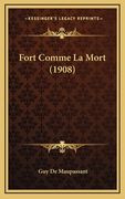 Fort Comme La Mort (1908) (en Francés)