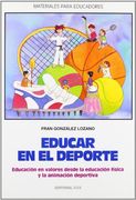 Educar en el Deporte: Educación en Valores Desde la Educación Física y la Animación Deportiva