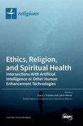 Ethics, Religion, and Spiritual Health: Intersections With Artificial Intelligence or Other Human Enhancement Technologies (en Inglés)