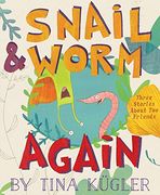 Snail and Worm Again: Three Stories About two Friends (en Inglés)