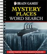 Brain Games - Mystery Places Word Search: More Than 80 Word Search Puzzles!